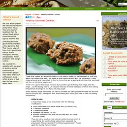 Healthy Oatmeal Cookies - Whole Grain Gourmet