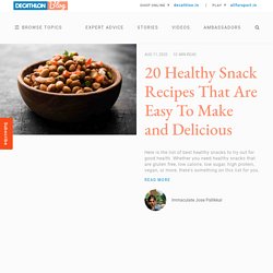 20 Healthy Snack Recipes That Are Easy To Make and Delicious
