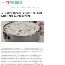 3 Healthy Recipes That Cost $1 Per Serving