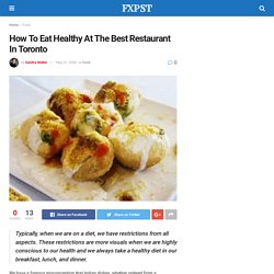 How To Eat Healthy At The Best Restaurant In Toronto - FXPST