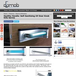 Healthy Handle: Self-Sanitizing UV Door Knob Kills Germs