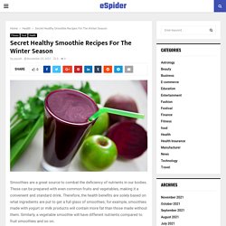 Secret Healthy Smoothie Recipes For The Winter Season