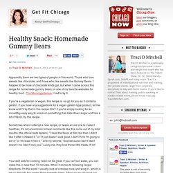 Healthy Snack: Homemade Gummy Bears - Get Fit Chicago