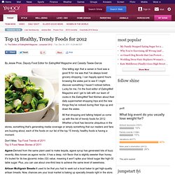 Top 15 Healthy, Trendy Foods for 2012