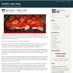 healthy vegan blog » Agar-Agar = Vegan “Jello”