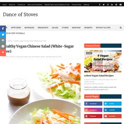 Healthy Vegan Chinese Salad (White-Sugar Free)