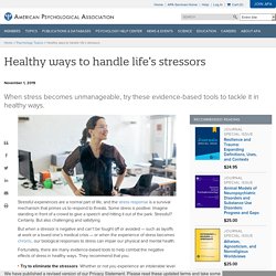 Healthy ways to handle life’s stressors