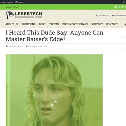 I Heard This Dude Say: Anyone Can Master Raiser’s Edge!