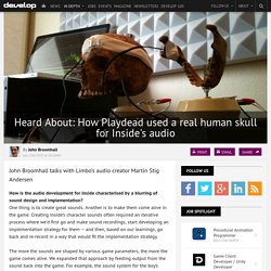 Heard About: How Playdead used a real human skull for Inside's audio