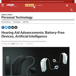 New Hearing Aids: Battery-Free Devices, AI Tech