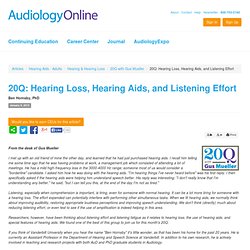 20Q: Hearing Loss, Hearing Aids, and Listening Effort Ben Hornsby, Ph.D. AudiologyOnline