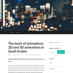 The heart of animations: 2D and 3D animations in Saudi Arabia