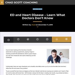 ED and Heart Disease – Learn What Doctors Don’t Know – Chad Scott Coaching