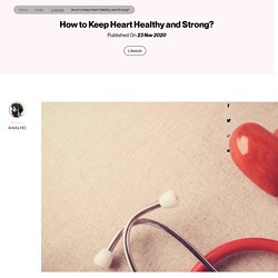 Have a Look at How to Keep Heart Healthy in-depth at Setu