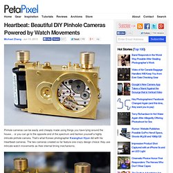 Heartbeat: Beautiful DIY Pinhole Cameras Powered by Watch Movements