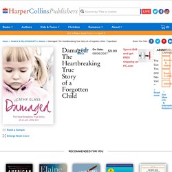 Damaged: The Heartbreaking True Story of a Forgotten Child - Cathy Glass