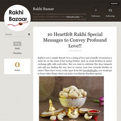 10 Heartfelt Rakhi Special Messages to Convey Profound Love!! - Rakhi Bazaar