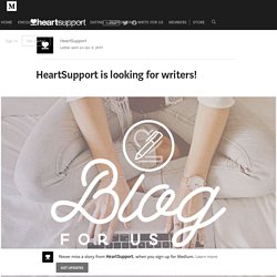 HeartSupport is looking for writers! – HeartSupport