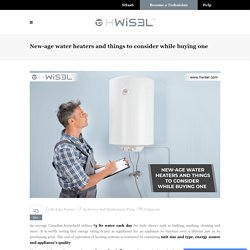 New-age water heaters and things to consider while buying one - HWisel