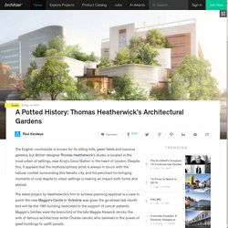 A Potted History: Thomas Heatherwick’s Architectural Gardens