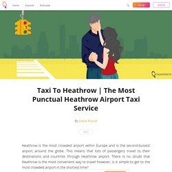 The Most Punctual Heathrow Airport Taxi Service - David Russel