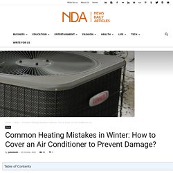 Common Heating Mistakes in Winter: How to Cover an Air Conditioner to Prevent Damage? - (October, 2020)