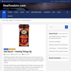 Hot Sauce - Heating Things Up - Realfoodzim.com