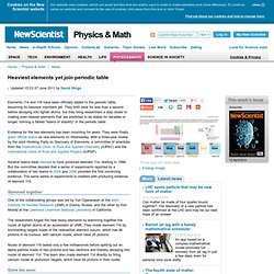 Heaviest elements yet join periodic table - physics-math - 03 June 2011