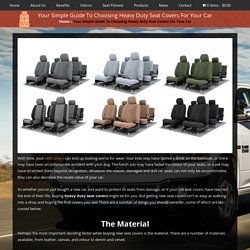 Your Simple Guide To Choosing Heavy Duty Seat Covers For Your Car