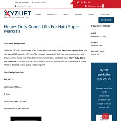 Heavy-Duty Goods Lifts For Haiti Super Market’s - xyzlift