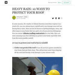 HEAVY RAIN: 10 WAYS TO PROTECT YOUR ROOF