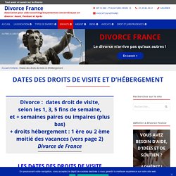 Bien divorcer : droit de visite & d'hébergement - Calendrier garde alternée & vacances scolaires