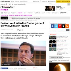 Besson veut l'interdiction d'hébergement de WikiLeaks en France - Monde