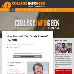 How the Heck Do I Study Abroad? (Ep. 101)