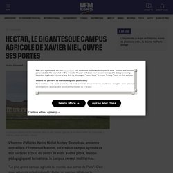 Hectar, le gigantesque campus agricole de Xavier Niel, ouvre ses portes
