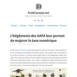 Cavazza (2018) L’hégémonie des GAFA leur permet de majorer la taxe numérique