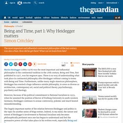 Being and Time, part 1: Why Heidegger matters Simon Critchley
