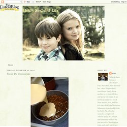 Heidi's So-Called Life: Pecan Pie Cheesecake