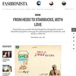From Heidi to Starbucks, With Love – Fashionista: Fashion Industry News, Designers, Runway Shows, Style Advice - (Private Browsing)