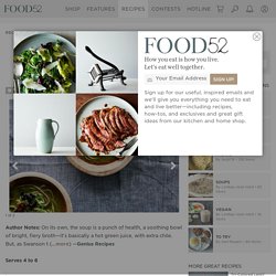 Heidi Swanson's Spicy Green Soup Recipe on Food52