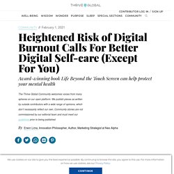 Heightened Risk of Digital Burnout Calls For Better Digital Self-care (Except For You)