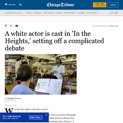 A white actor is cast in &apos;In the Heights,&apos; setting off a complicated debate