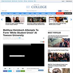 Matthew Heimbach Attempts To Form 'White Student Union' At Towson University