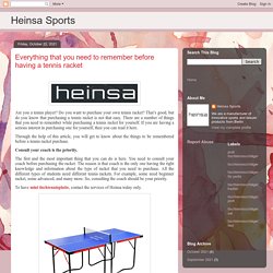 Heinsa Sports: Everything that you need to remember before having a tennis racket