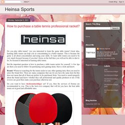 Heinsa Sports: How to purchase a table tennis professional racket?