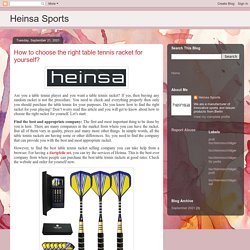 Heinsa Sports: How to choose the right table tennis racket for yourself?