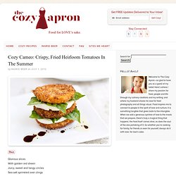 Crispy, Fried Heirloom Tomatoes Caprese Style