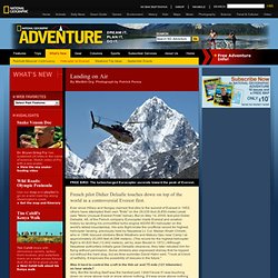 First Helicopter Landing on Everest's Summit @ National Geographic Adventure Magazine