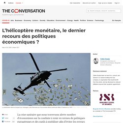 L’hélicoptère monétaire, le dernier recours des politiques économiques ?