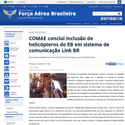 COMAE conclui inclusão de helicópteros do EB em sistema de comunicação Link BR - Força Aérea Brasileira